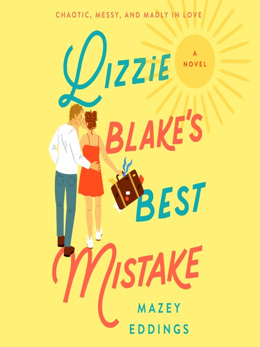 Title details for Lizzie Blake's Best Mistake by Mazey Eddings - Available